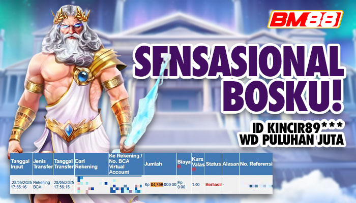 Sensasional Bosku! ID Kincir89 WD Puluhan Juta di BM88!