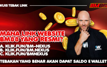 Kuis Tebak Link Resmi BM88 : Buat Yang Ngerasa Member Sejati!